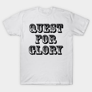 Quest for glory. T-Shirt